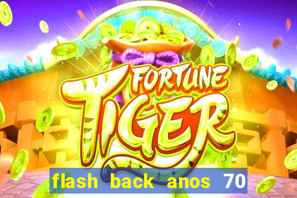 flash back anos 70 80 90 download gratis