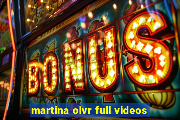 martina olvr full videos