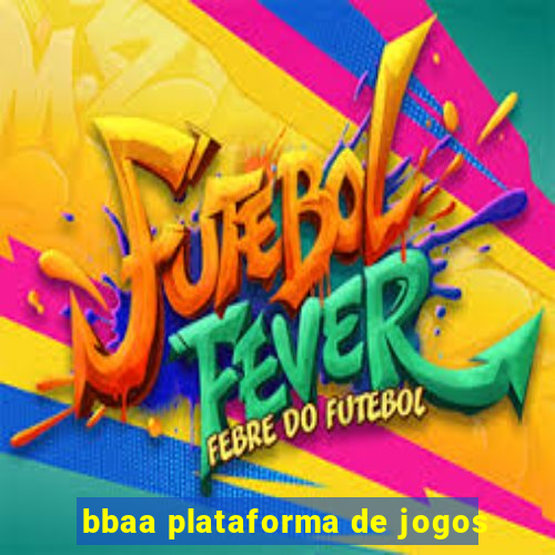 bbaa plataforma de jogos