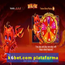 k6bet.com plataforma