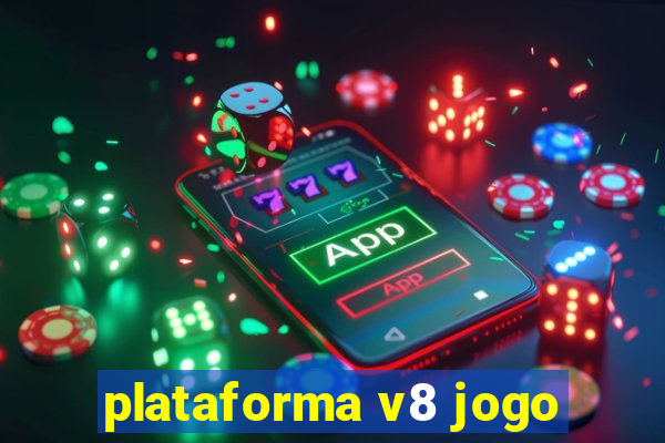 plataforma v8 jogo