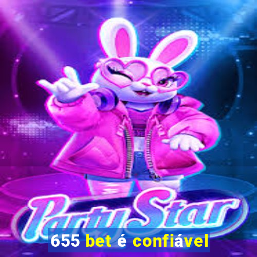 655 bet é confiável