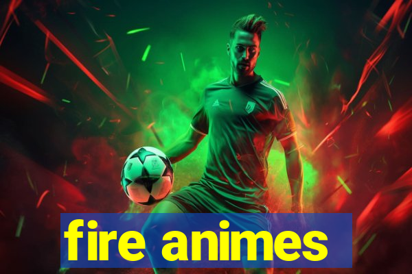 fire animes