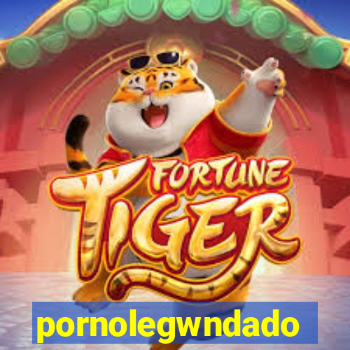 pornolegwndado