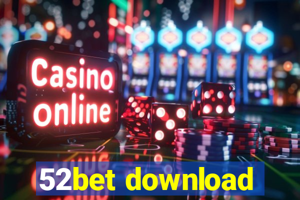 52bet download