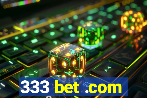 333 bet .com