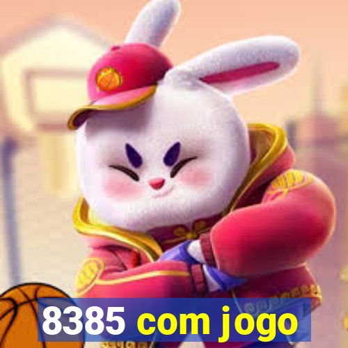 8385 com jogo