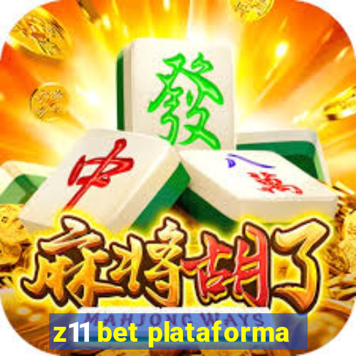 z11 bet plataforma