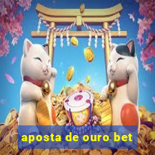 aposta de ouro bet