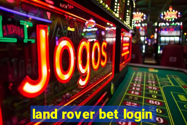 land rover bet login