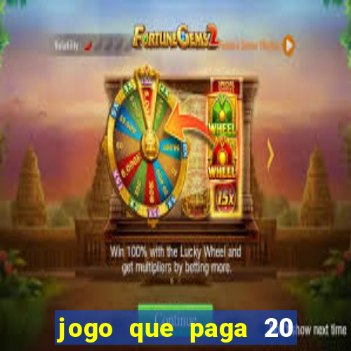 jogo que paga 20 reais para se cadastrar