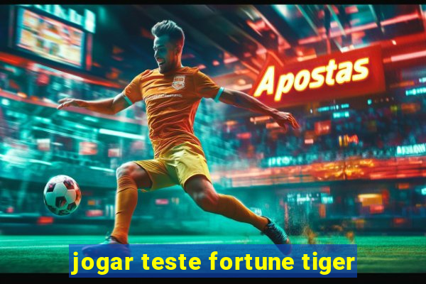 jogar teste fortune tiger