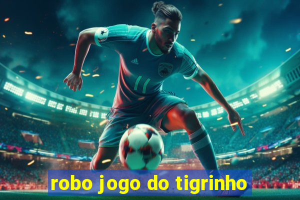 robo jogo do tigrinho