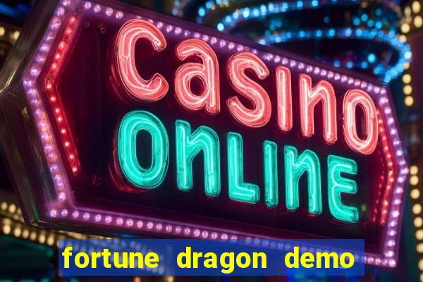 fortune dragon demo grátis com ganho certo