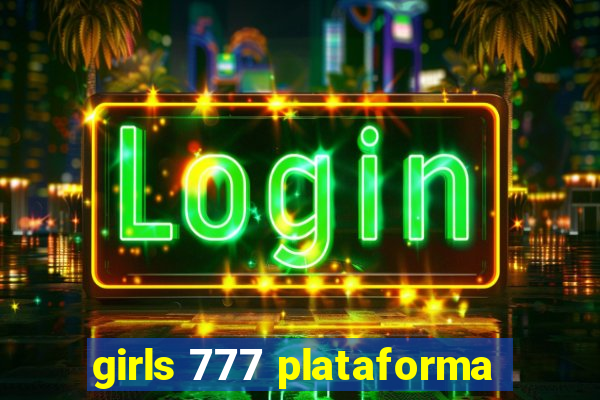 girls 777 plataforma