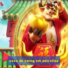 casa de swing em petrolina