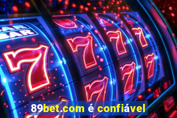 89bet.com é confiável