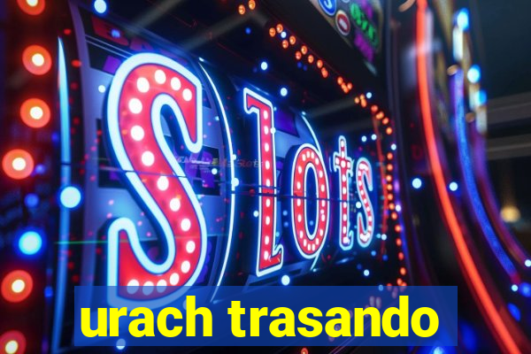 urach trasando