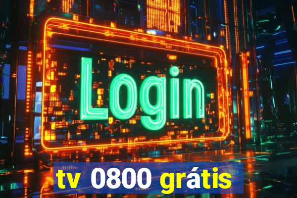 tv 0800 grátis