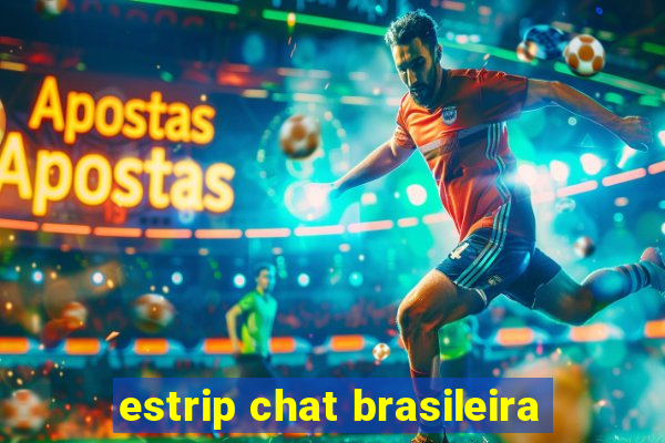 estrip chat brasileira