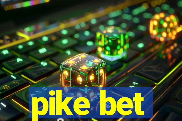 pike bet