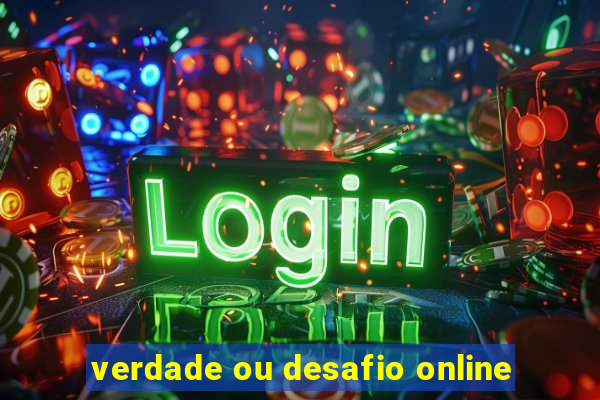 verdade ou desafio online