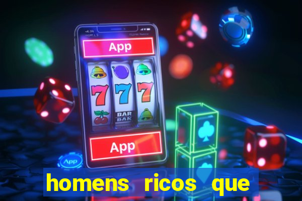 homens ricos que querem bancar whatsapp 2024