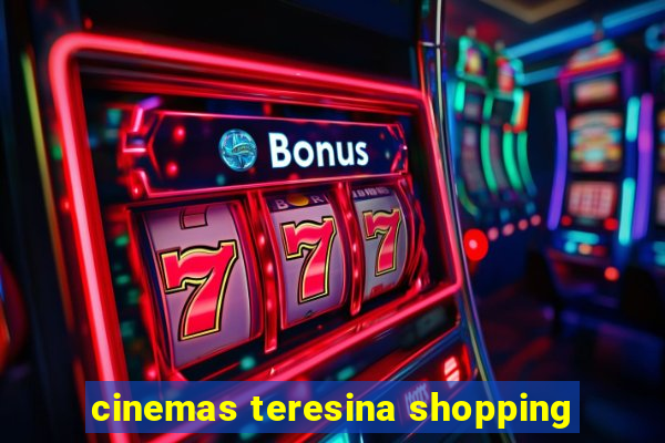 cinemas teresina shopping