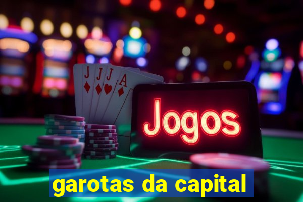 garotas da capital