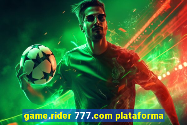 game.rider 777.com plataforma