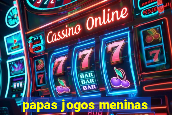 papas jogos meninas