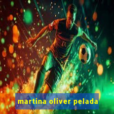 martina oliver pelada