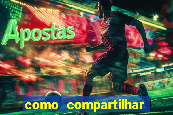 como compartilhar aposta no bet365