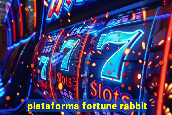 plataforma fortune rabbit