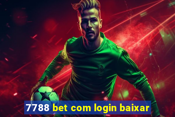 7788 bet com login baixar