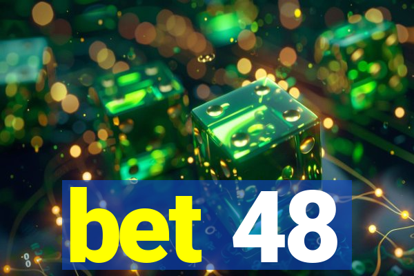 bet 48