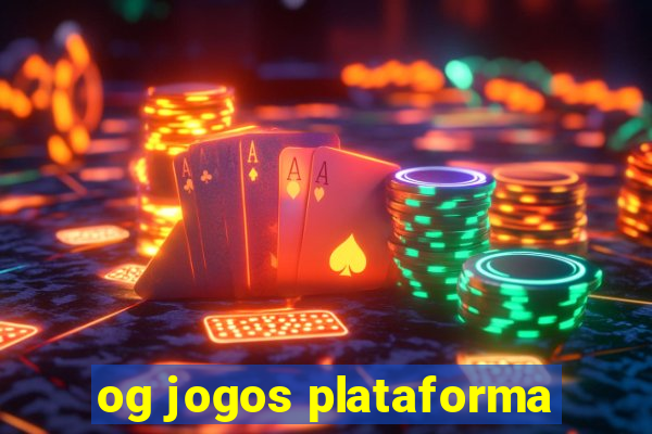 og jogos plataforma