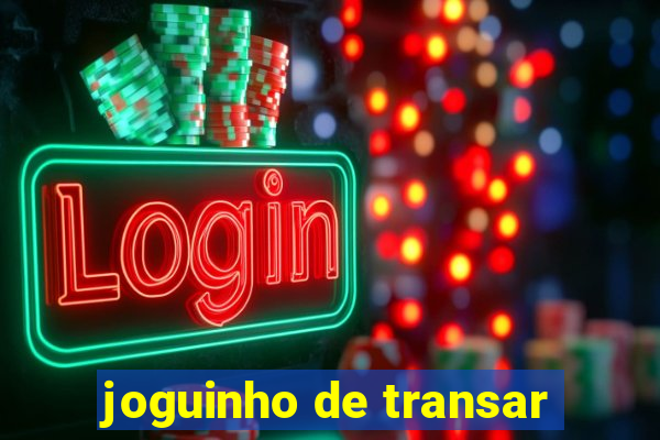 joguinho de transar