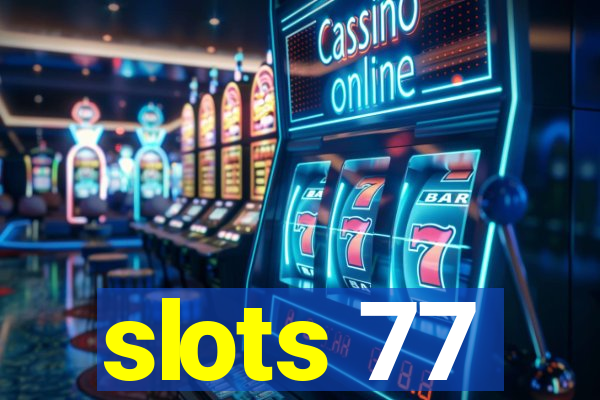 slots 77