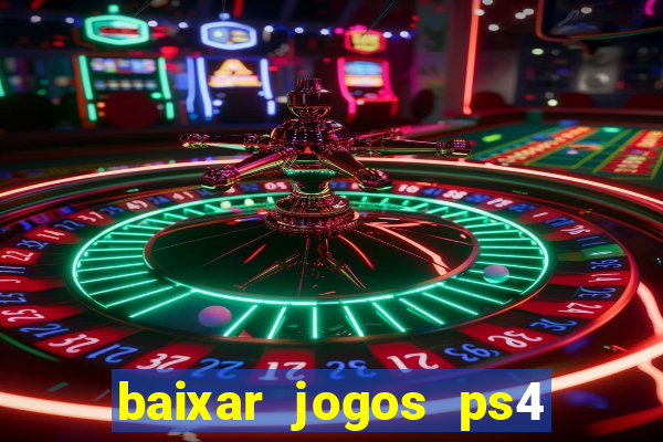 baixar jogos ps4 pkg pt br