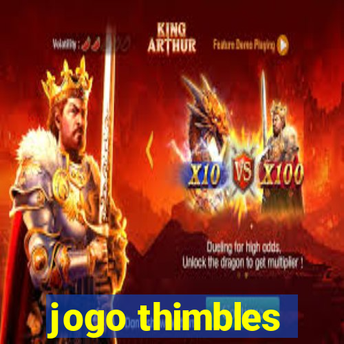 jogo thimbles