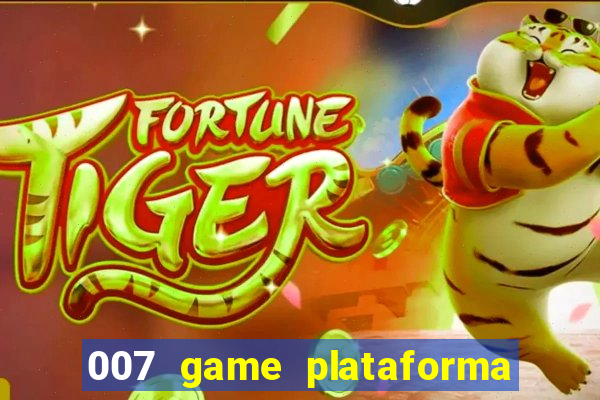 007 game plataforma de jogos