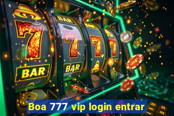 Boa 777 vip login entrar