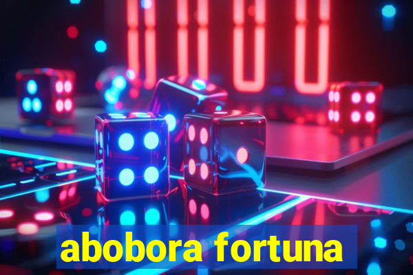 abobora fortuna