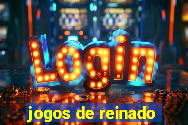 jogos de reinado