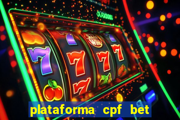 plataforma cpf bet é confiável