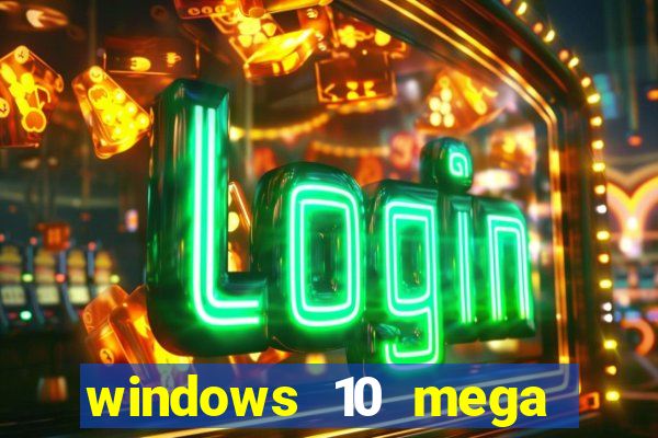 windows 10 mega lite download