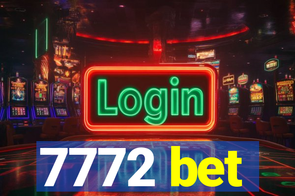 7772 bet