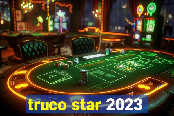 truco star 2023