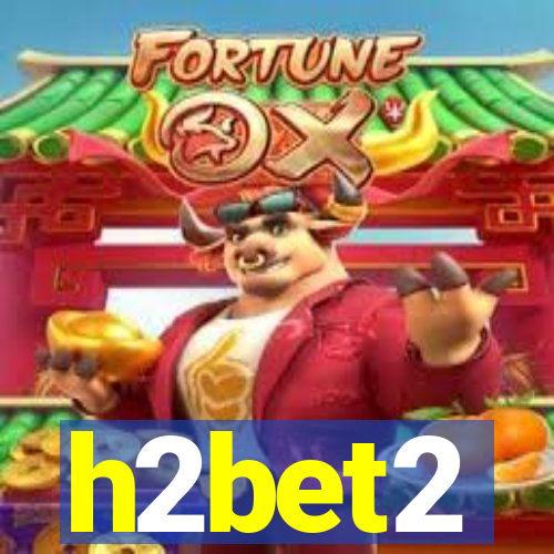 h2bet2